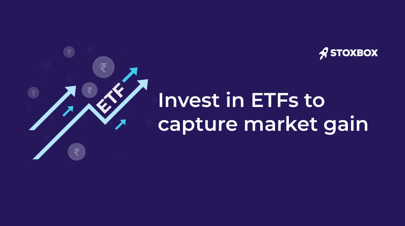 Invest in ETF to capture market gain