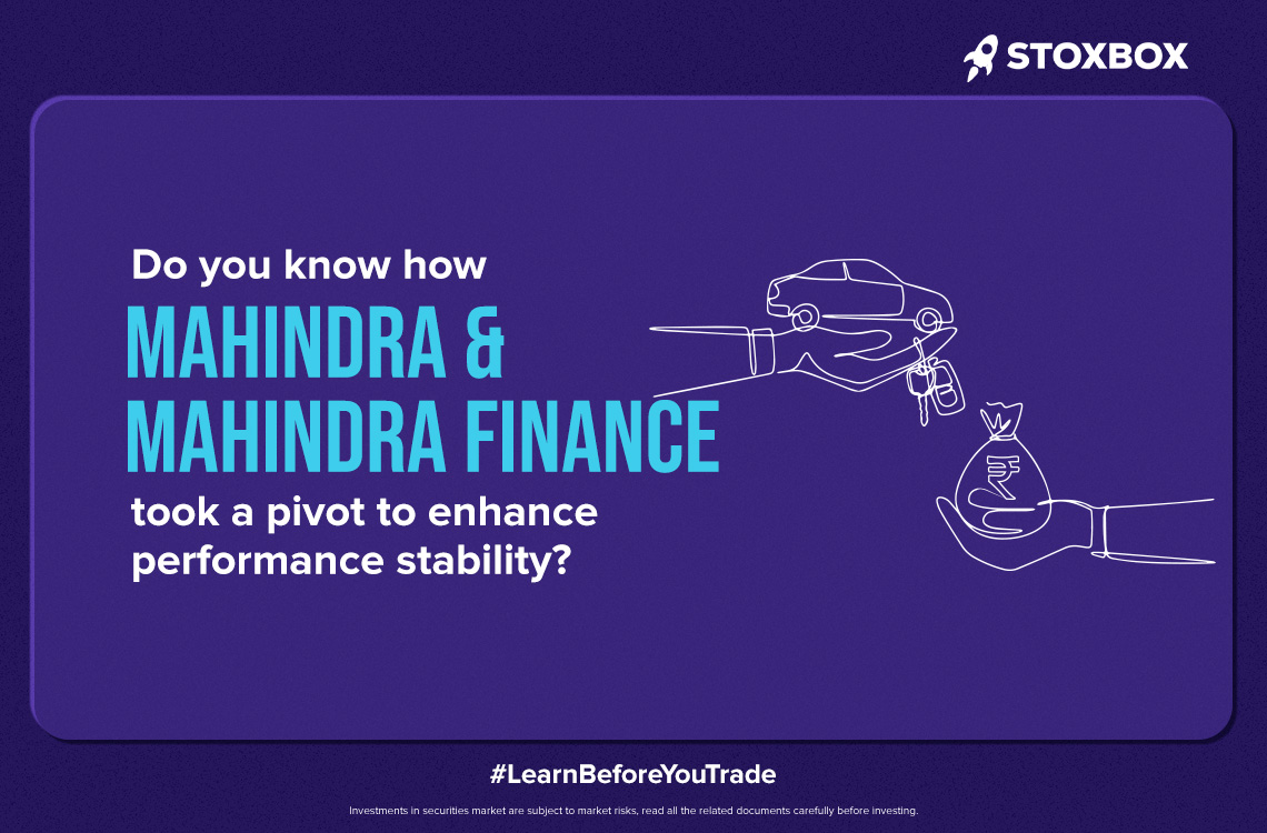 Do you know why Mahindra & Mahindra Finance took a pivot to enhance performance stability