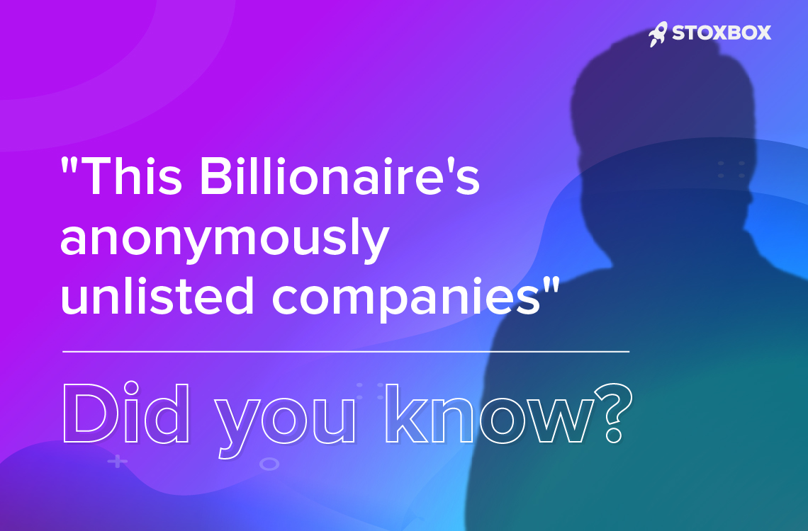This Billionaire’s anonymous unlisted companies