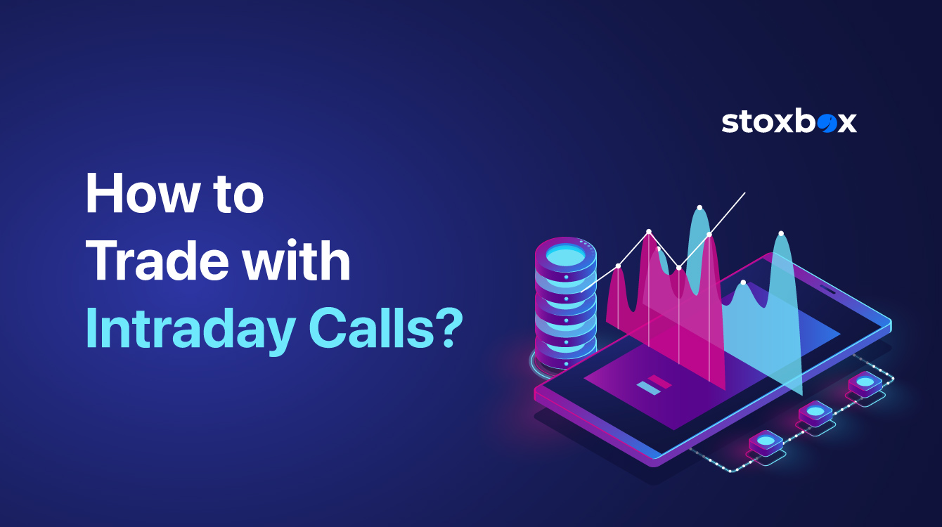 How to Trade with Intraday Calls