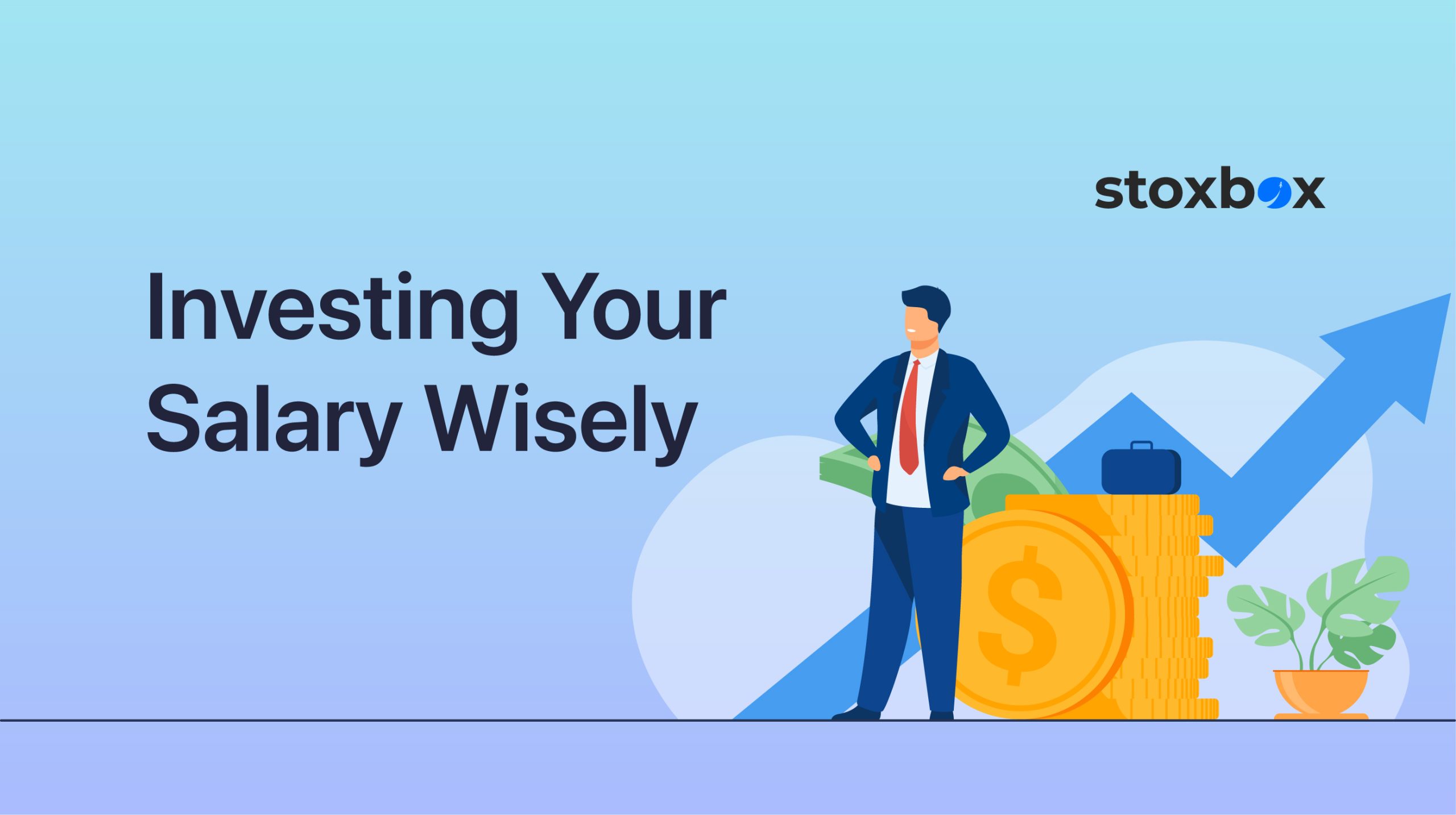 Investing your salary wisely
