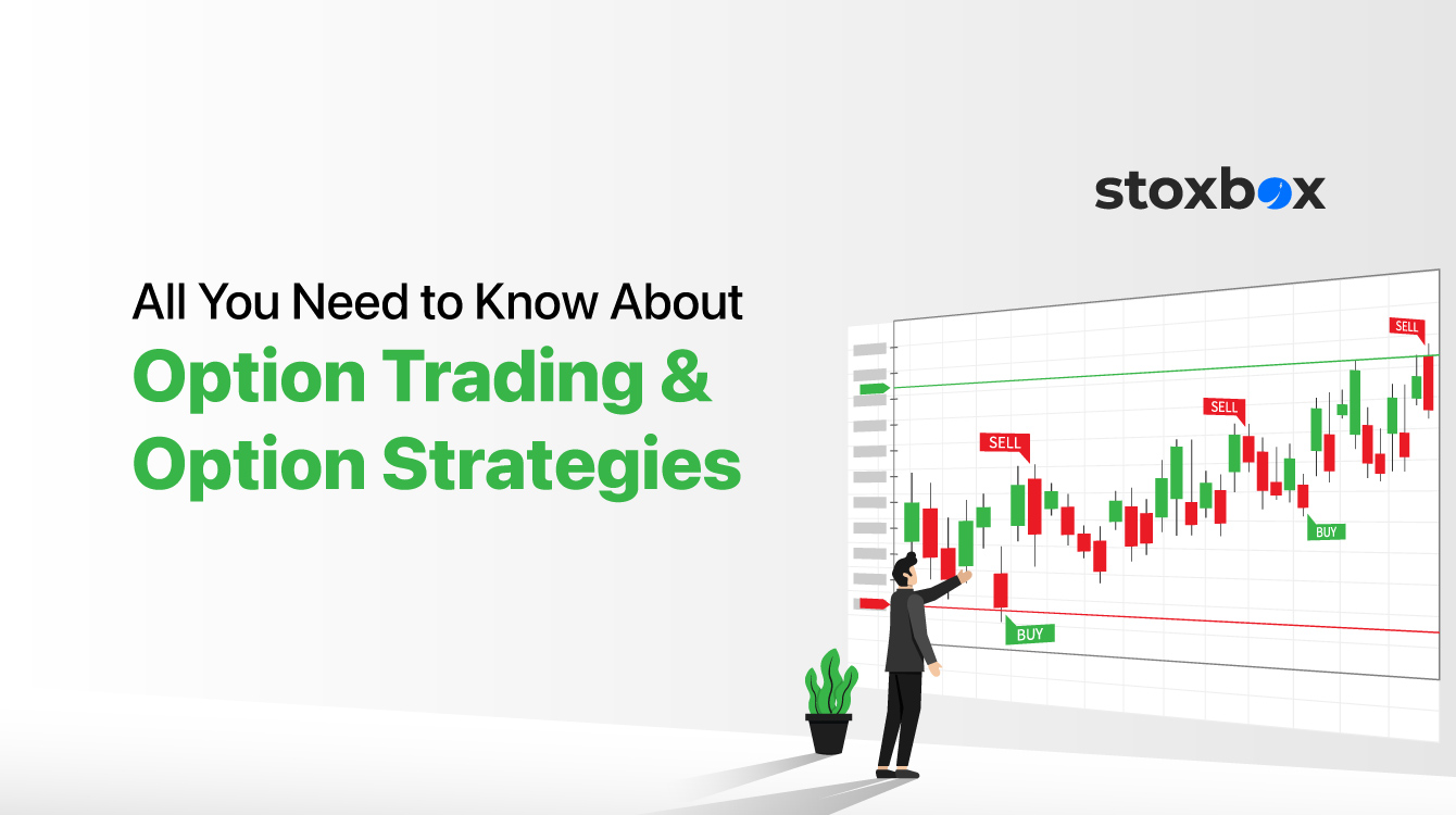 All You Need to Know About Option Trading and Option Strategies