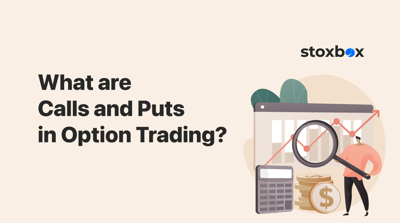 What are Calls and Puts in Option Trading