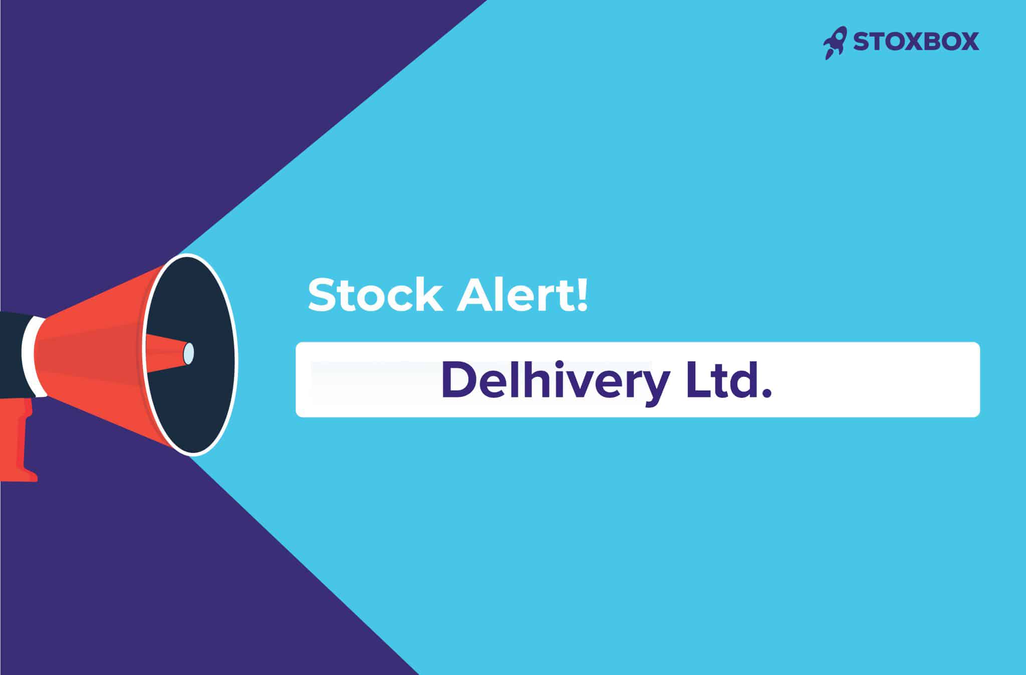 Delhivery Ltd Stock Alert-Buy