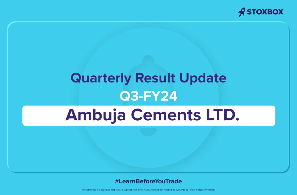 Quarterly Result Update Q3FY24: Ambuja Cements Ltd