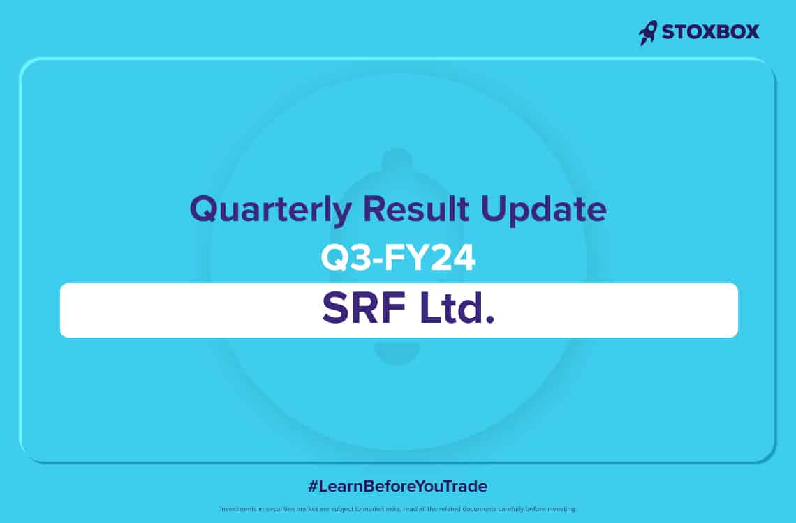 Quarterly Result Update Q3FY24 - SRF Ltd.