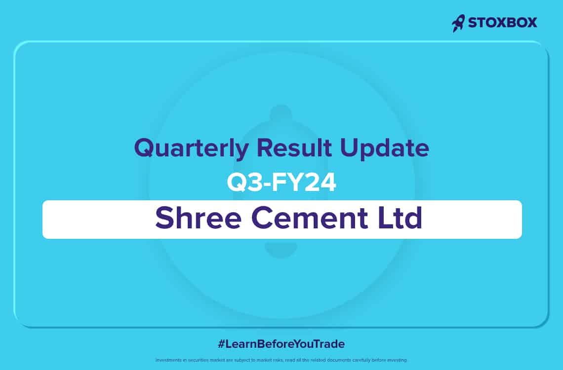 Quarterly Result Update Q3FY24: Shree Cement Ltd