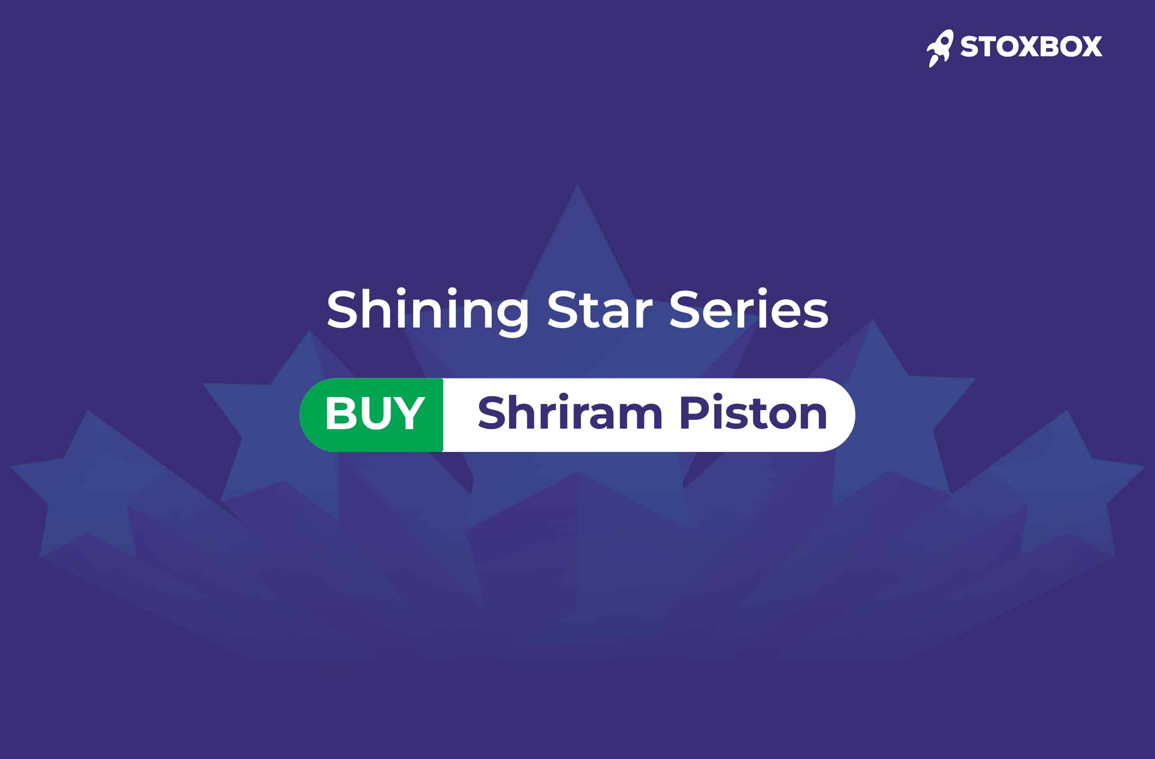 Shining Star: Shriram Pistons and Rings Ltd. – BUY