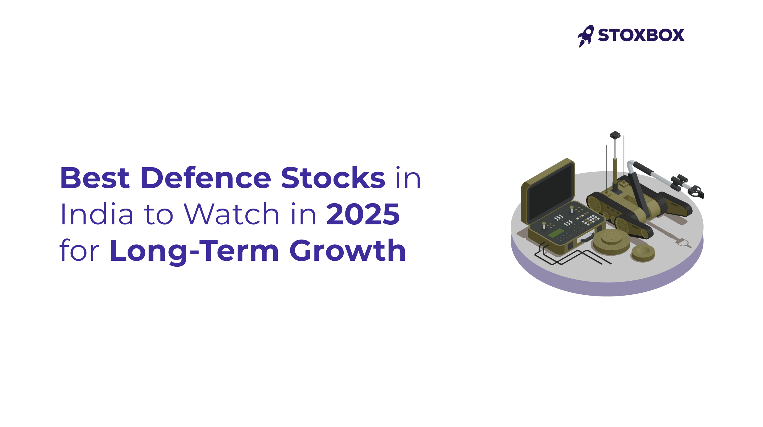 Best Defence Stocks in India to Watch in 2025 for Long-Term Growth