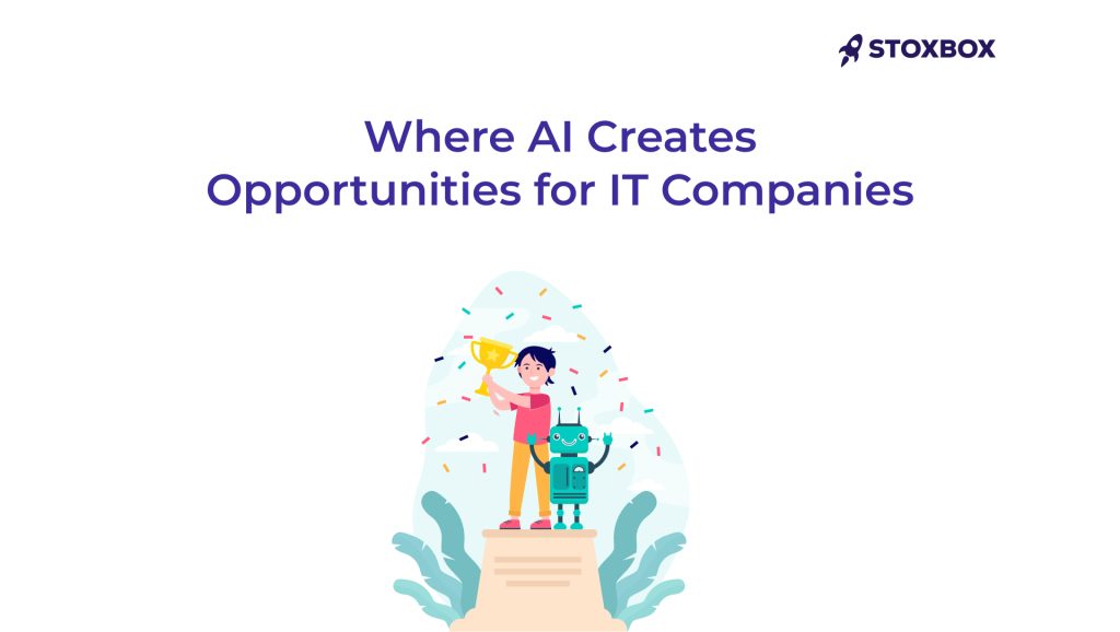 where ai creates opportunities for IT companies